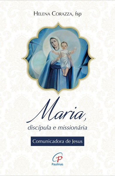 Maria, discípula e missionária